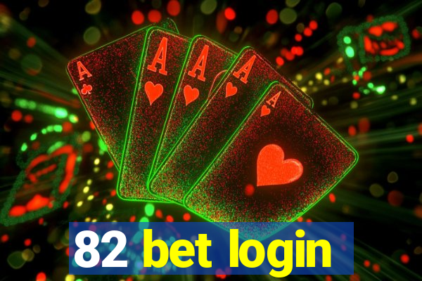 82 bet login